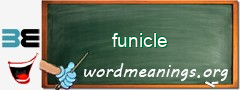 WordMeaning blackboard for funicle